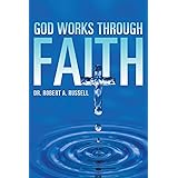 GOD Works Through Faith