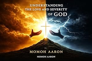 Understanding Love and Severity of God