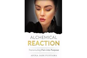 ALCHEMICAL REACTION: Transmuting Pain Into Purpose