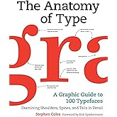 The Anatomy of Type: A Graphic Guide to 100 Typefaces