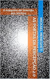 Livro As Portas da Percepção 2.0: A máquina de imersão aos sonhos