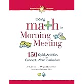 Doing Math in Morning Meeting: 150 Quick Activities That Connect to Your Curriculum (Responsive Classroom)