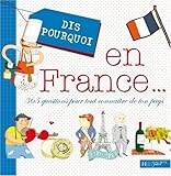 Dis Pourquoi En France... (English and French Edition) by 