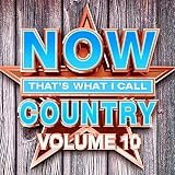 NOW That's What I Call Country Vol.10