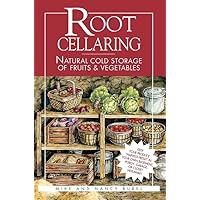 Root Cellaring: Natural Cold Storage of Fruits & Vegetables