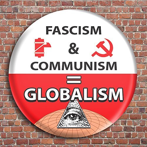 Fascism and Communism Equal Globalism Buttons - No Right No Left - 6 Centrist Pins - Two Party Paradigm - 2.25 Inch Badges