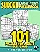 Sudoku Large Print Puzzle Book: 101 Puzzles for Adults - Easy to Hard: Easy, medium, and hard logic puzzles by Florence London