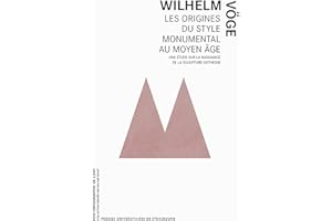 Les origines du style monumental au Moyen Âge: Une étude sur la naissance de la sculpture gothique (Historiographie de l’art)
