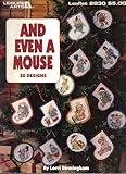 And Even a Mouse: 30 Designs (Leisure Arts, Leaflet 2830) by 