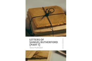 Letters of Samuel Rutherford (Part 1): Modern, Updated Translation (Easy to Read)