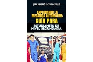 Explorando la Mecánica Automotriz: Guía para Estudiantes de Nivel Secundaria (Spanish Edition)