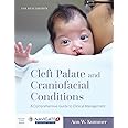 Cleft Palate and Craniofacial Conditions: A Comprehensive Guide to Clinical Management: A Comprehensive Guide to Clinical Man