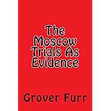 The Moscow Trials As Evidence