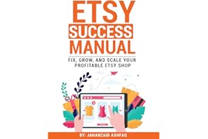 Etsy Success Manual : Fix, Grow, and Scale Your Profitable Etsy Shop