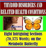Thyroid Disorders and Related Health Conditions by James  Lowrance