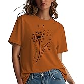 Womens t Shirts Short Sleeve Casual Summer Loose Round Neck Everything is Fine & Dandelion Graphic Tops for Women