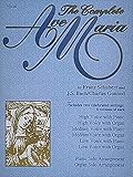 The Complete Ave Maria: Voice, Piano and Organ by