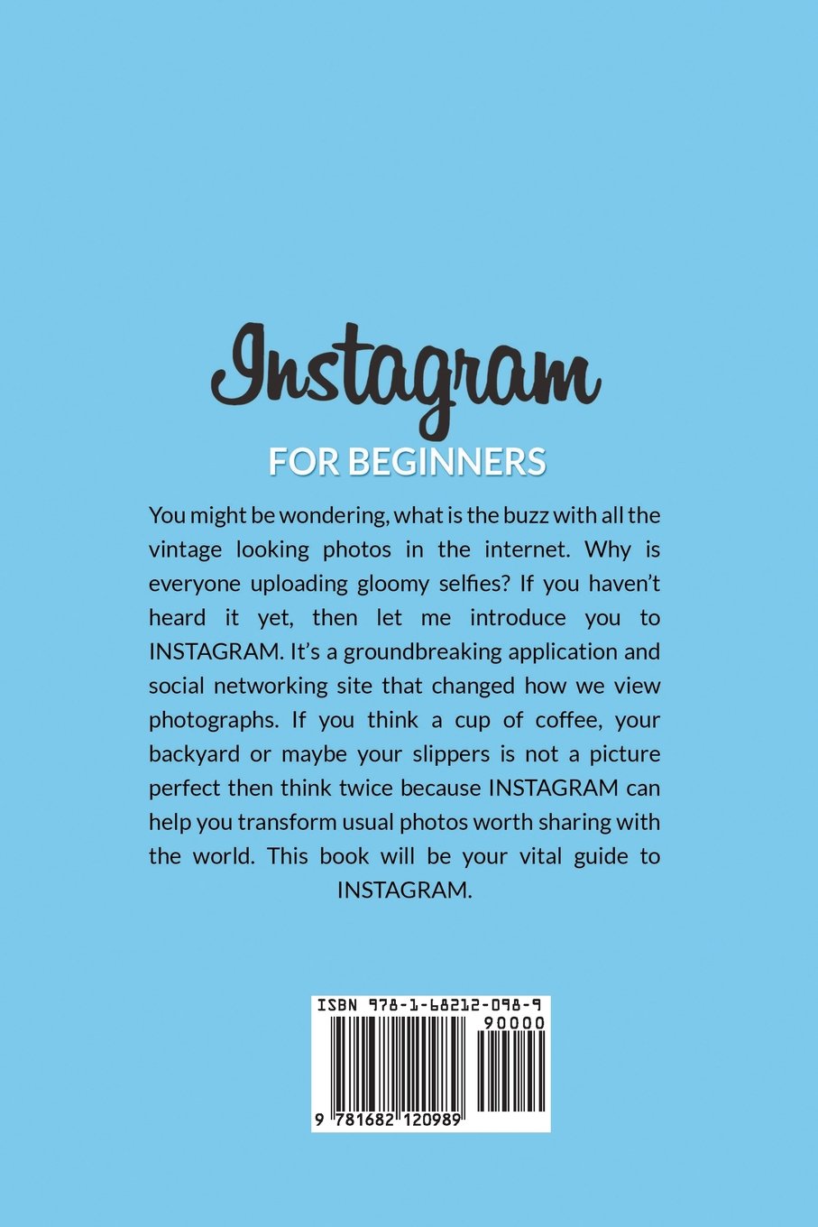 [- Instagram For Beginners: Learn The Basics of Instagram, Get More Likes, Attract New Followers Gu