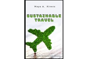 Sustainable Travel Eco-Friendly Tips for the Conscious Explorer Travel Responsibly and Reduce Your Footprint