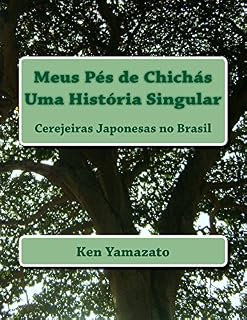 Livro Meus Pés de Chichás - Uma História Singular: Cerejeiras Japonesas no Brasil