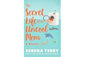 The Secret Life of an Uncool Mom: TikTok made me buy it! The most funny debut novel about motherhood you’ll read this year