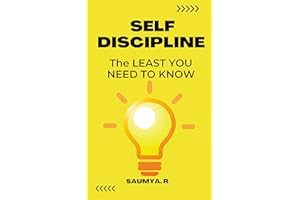 Self-Discipline : The Least You Need To Know (Good Life Book 1)