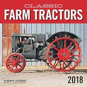 Classic Farm Tractors 2018: 16 Month Calendar Includes September 2017 Through December 2018