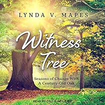 Witness Tree: Seasons of Change with a Century-Old Oak