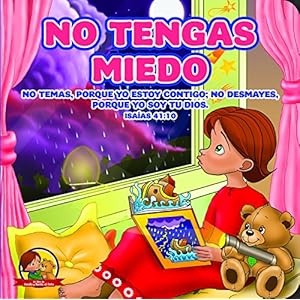 No Tengas Miedo: Amalia y Benito el osito (Spanish Edition)