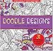 Doodle Designs Adult Coloring Book (31 stress-relieving designs) (Studio) by 