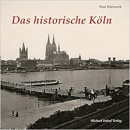 Das Historische Köln Amazonde Paul Wietzorek Bã¼cher - 