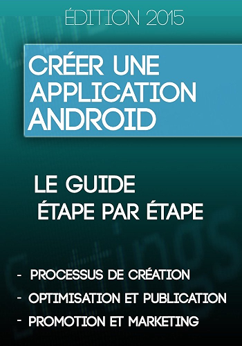 Download Créer une application Android: Le mode d'emploi simple et à la portée de tous ! PDF
