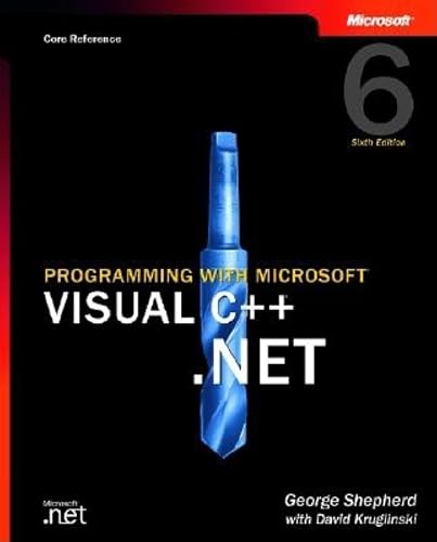 Programming with Microsoft Visual C++ .Net, Sixth Edition (Core ...
