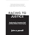 Racing to Justice: Transforming Our Conceptions of Self and Other to Build an Inclusive Society