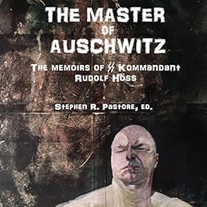 Memoirs of Rudolf Hoess, Kommandant SS - Rudolf Hoess