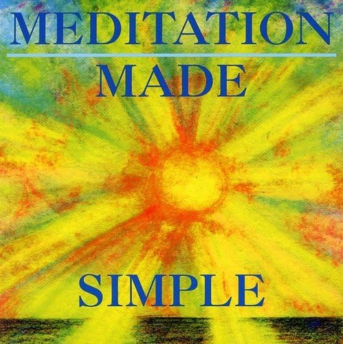 Meditation Made Simple (The Mind and Body Healing Series)