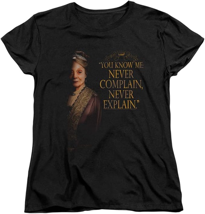 Amazon.com: Downton Abbey Never Complain Women's T Shirt: Clothing