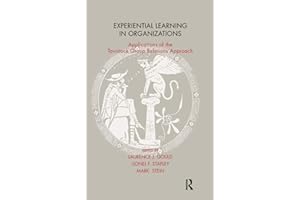 Experiential Learning in Organizations: Applications of the Tavistock Group Relations Approach