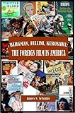 Hardcover Bergman, Fellini, Kurosawa: The Foreign Film in America Book