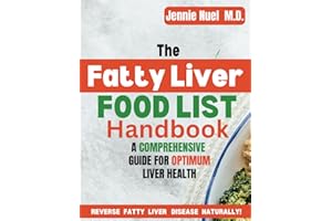 The Fatty Liver Food list Handbook: A Comprehensive Guide For Optimum Liver Health: The Compendium of Liver Friendly Foods To