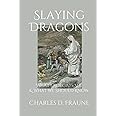 Slaying Dragons: What Exorcists See & What We Should Know (Slaying Dragons Series)