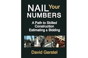 Nail Your Numbers: A Path to Skilled Construction Estimating and Bidding