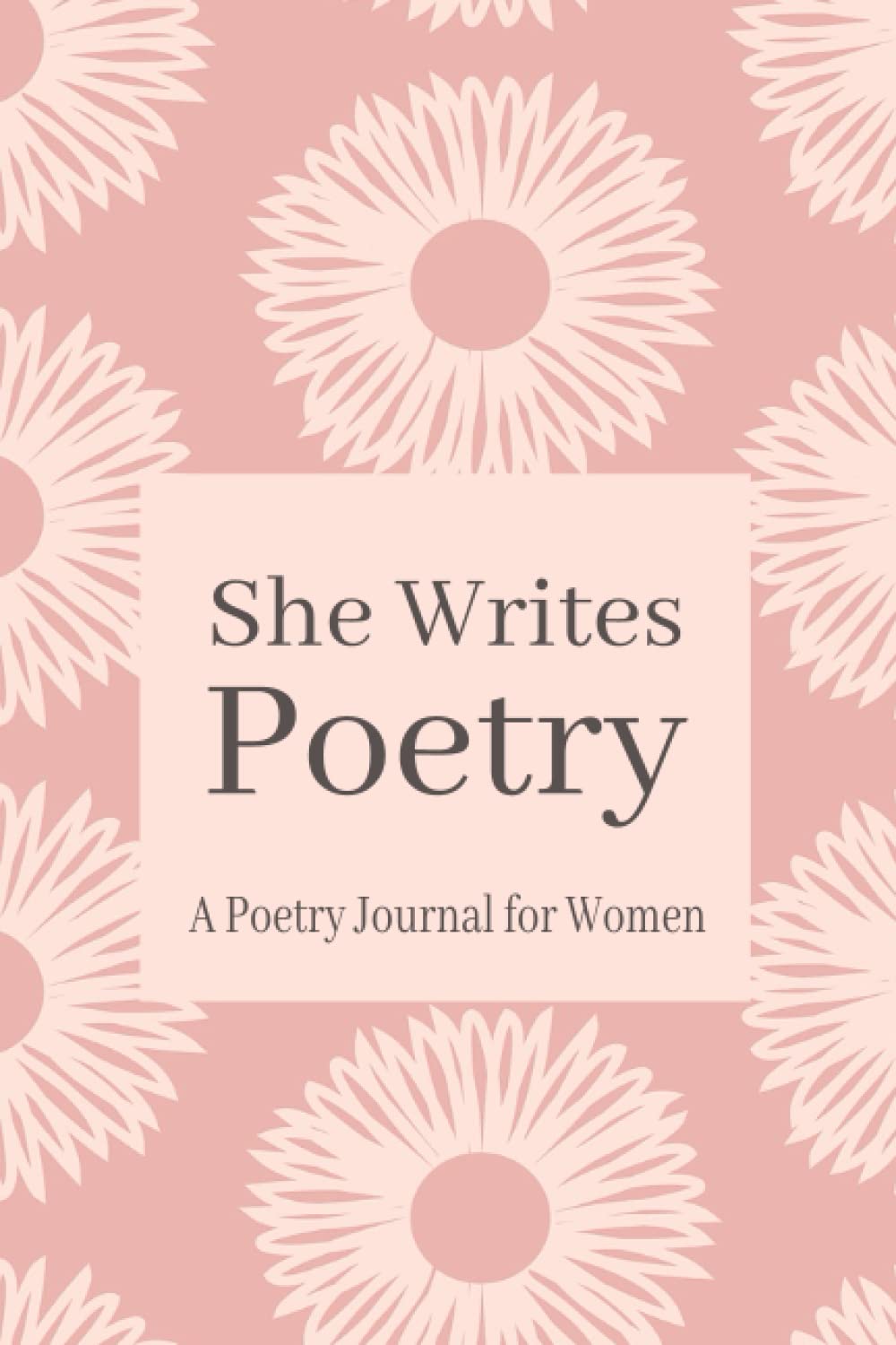 She Writes Poetry: A Poetry Journal for Women with 100 Creative Poetry Prompts and Poetry Notes Planner