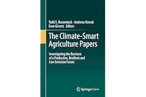 The Climate-Smart Agriculture Papers: Investigating the Business of a Productive, Resilient and Low Emission Future