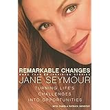 Remarkable Changes: Turning Life's Challenges into Opportunities