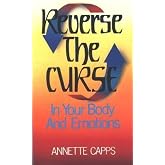 Reverse The Curse In Your Body And Emotions
