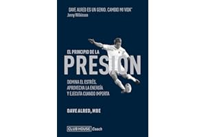 El principio de la presión: Domina el estrés, aprovecha la energía y ejecuta cuando importa (Spanish Edition)