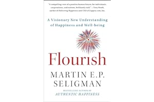 Flourish: A Visionary New Understanding of Happiness and Well-being