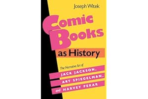 Comic Books as History: The Narrative Art of Jack Jackson, Art Spiegelman, and Harvey Pekar (Studies in Popular Culture (Paperback))