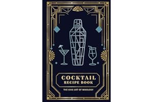 Cocktail Recipe Book - The Chic Art of Mixology: Classic, Modern, Bar and Mixed Cocktails Recipes Made Easy for Everyone | Drinks for Every Occasion | Coco Choco (Ultimate Recipe Collection)